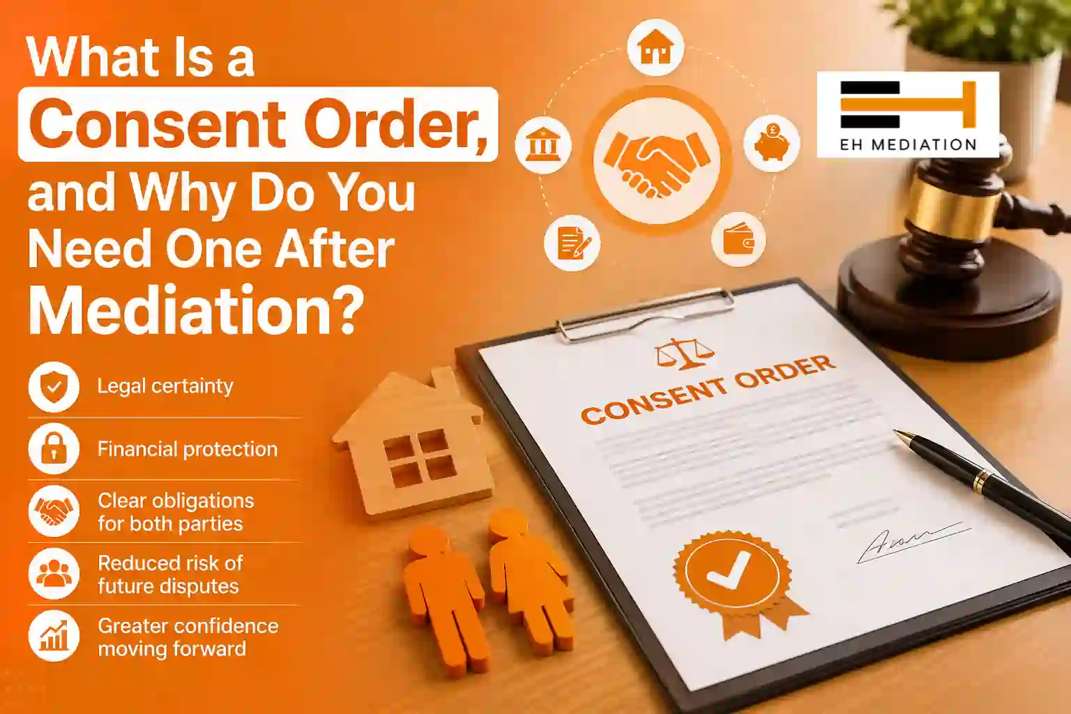 What Is a Consent Order, and Why Do You Need One After Mediation Ely?